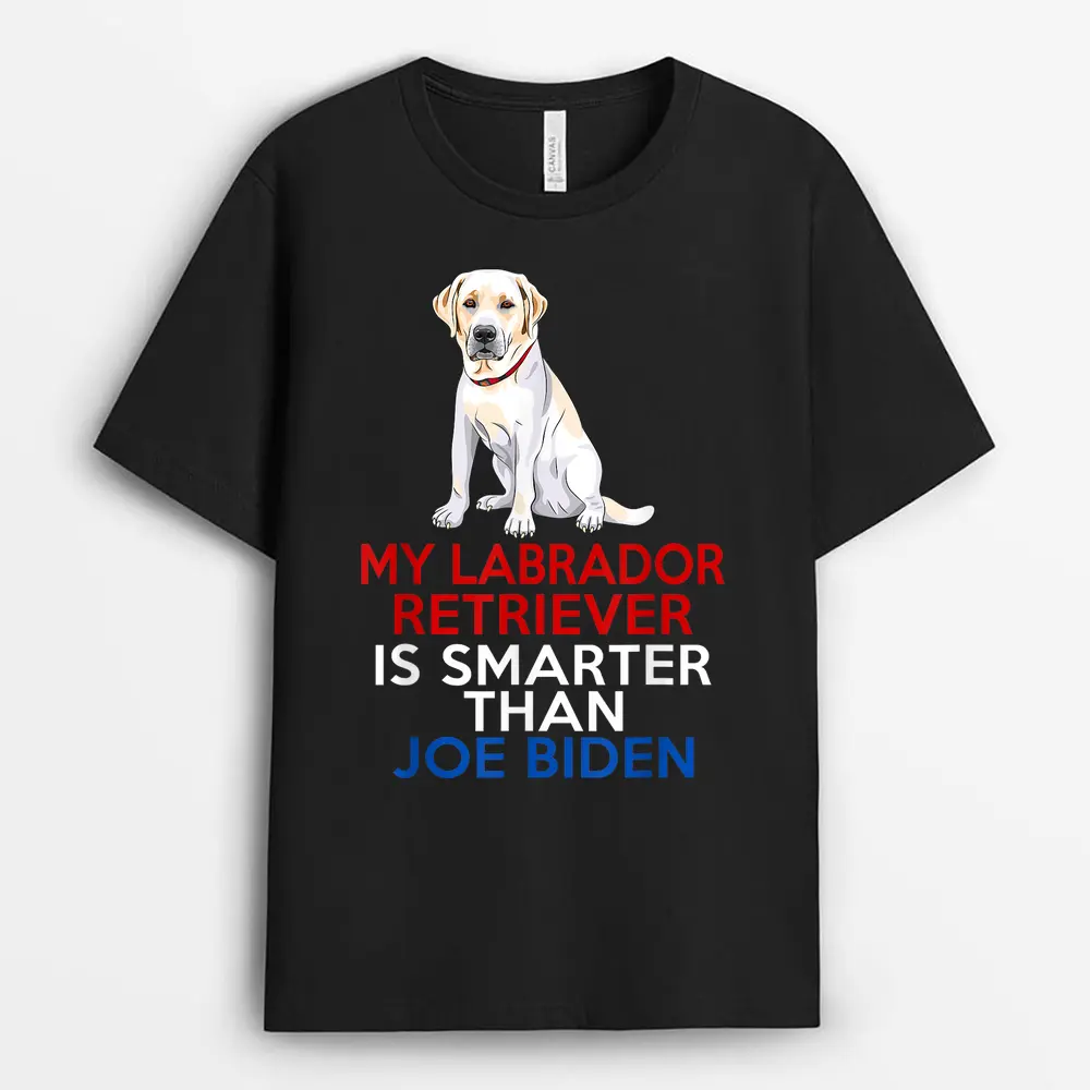 my-labrador-is-smarter-than-joe-biden-funny-dog.webp my labrador is smarter than joe biden funny dog