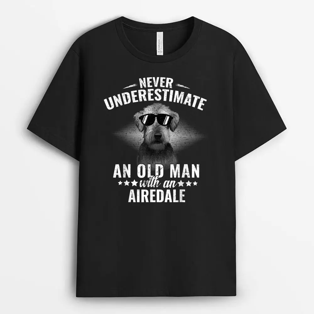 never-underestimate-an-old-man-with-airedale-terrier.webp never underestimate an old man with airedale terrier