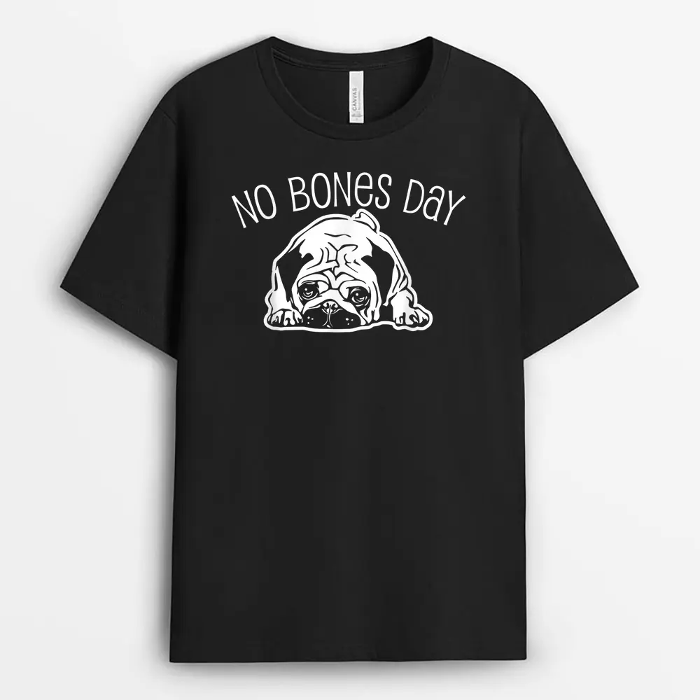 no bones day pug funny dog mom and dog dad