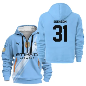 Ederson Moraes Manchester City Hoodie Half Zipper  For Fan Ederson Moraes HVN1102EM070125HODZ